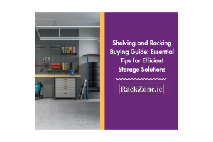 Shelving and Racking Buying Guide: Essential Tips for Efficient Storage Solutions