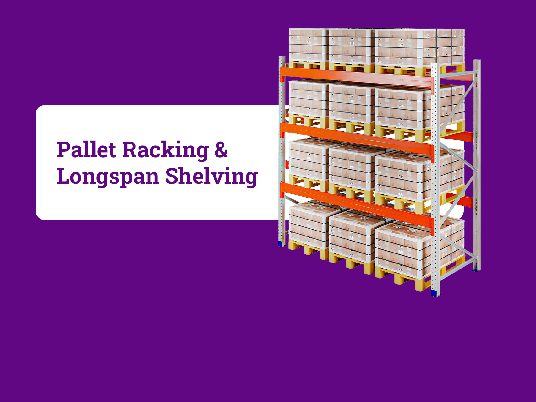 Pallet Racking & Longspan Shelving